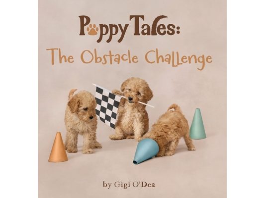 Puppy Tales - The Obstacle Challenge: A Photographic Storybook About Friendship & Teamwork