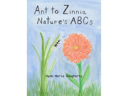 Ant to Zinnia Nature's ABCs