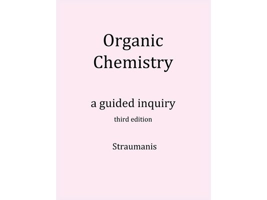 Organic Chemistry: A Guided Inquiry