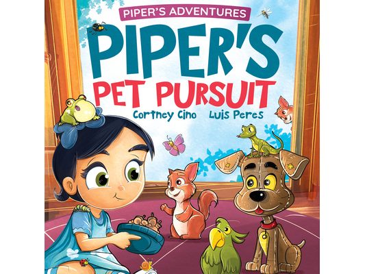 Piper's Pet Pursuit: A Funny Picture Book about One Little Girl's Quirky Path to Pet Ownership