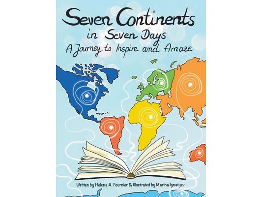 Seven Continents in Seven Days -A Journey to Inspire and Amaze