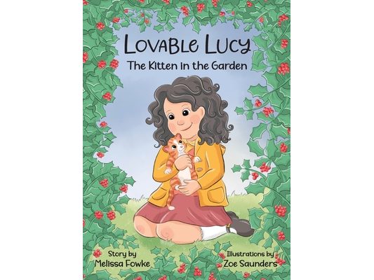 Lovable Lucy The Kitten in the Garden: The Kitten in the Garden