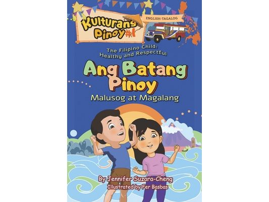 The Filipino Child (Ang Batang Pinoy): Healthy and Respectful /Malusog at Magalang