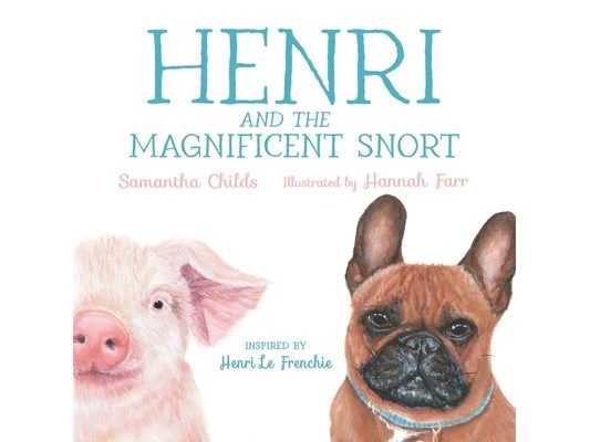 Henri and the Magnificent Snort: A Children's Book about Bullying, Belonging, and Love