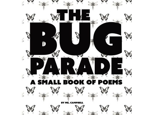 The Bug Parade: a small book of poems