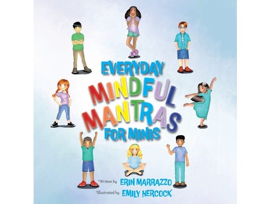 Everyday Mindful Mantras for Minis: Mindfulness for Kids