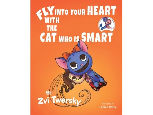 Fly Into Your Heart With the Cat Who Is Smart: (A Bright Future for the Young Mind, Children's Books) (Teaching Kids About the Human Body)
