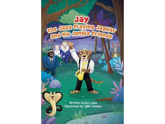 Jay the Jazz Playing Jaguar and His Jungle Friends: Let's jam with the letter J.