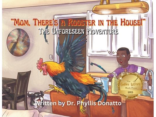 "Mom, There's a Rooster in the House!" The Unforeseen Adventure