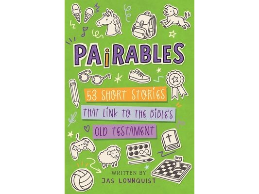 Pairables: 53 Short Stories That Link To The Bible's Old Testament