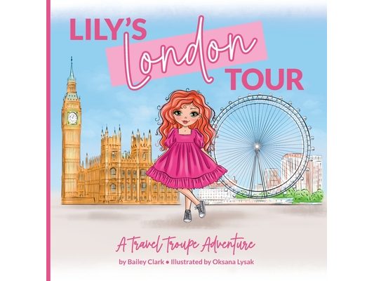 Lily's London Tour: A Travel Troupe Adventure