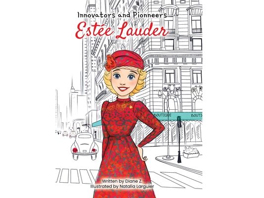 Kids Story Book of Estee: (Innovators and Pioneers) Illustrated Biography Book of Estee Lauder: (Innovators and Pioneers) Illustrated Biography Book o
