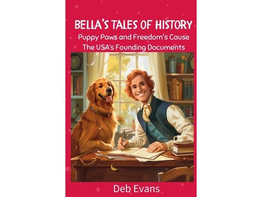 Bella's Tales of History: Tales of USA's Founding Documents