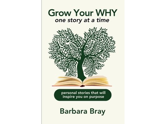 Grow Your Why: One Story at a Time