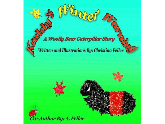 Kaddy's Winter Warning: A Woolly Bear Caterpillar Story