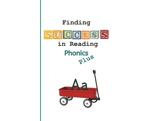 Finding Success in Reading: Phonics Plus