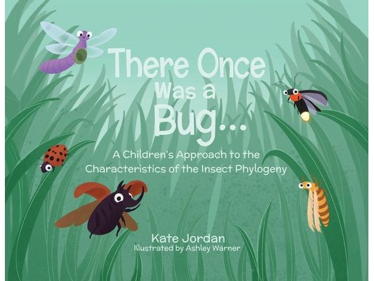 There Once Was a Bug...: A Children's Approach to the Characteristics of the Insect Phylogeny