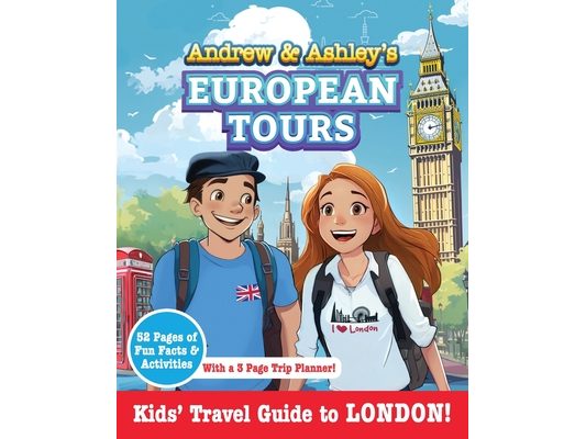 Andrew & Ashley's European Tours, LONDON Kids' Travel Guide
