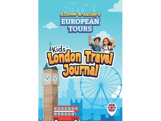 Andrew & Ashley's European Tours Kids' LONDON Travel Journal