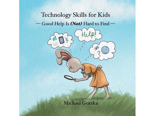 Technology Skills for Kids: Good Help Is (Not) Hard to Find