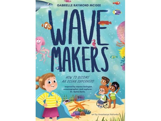Wave Makers: How To Become An Ocean Superhero