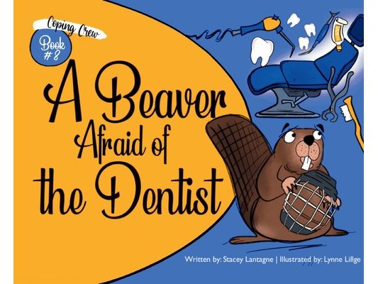 A Beaver Afraid of the Dentist