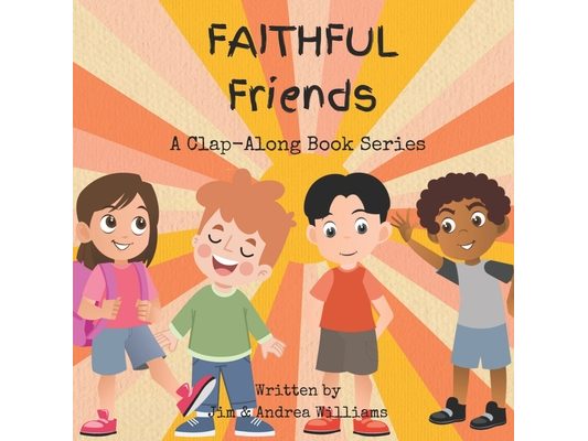 Faithful Friends: A Clap-Along Book Series