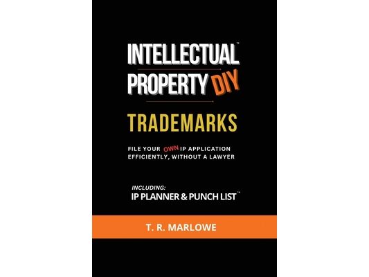 Intellectual Property DIY Trademarks: File Your Own IP Application Efficiently, Without A Lawyer