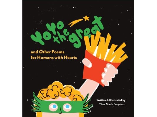 YoYo the Great and Other Poems for Humans with Hearts