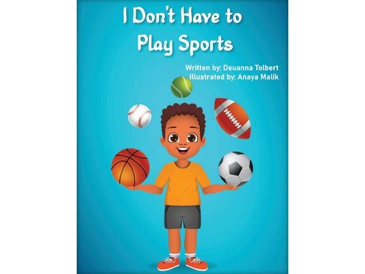 I Don't Have to Play Sports