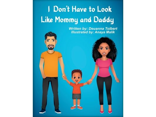 I Don't Have to Look Like Mommy and Daddy