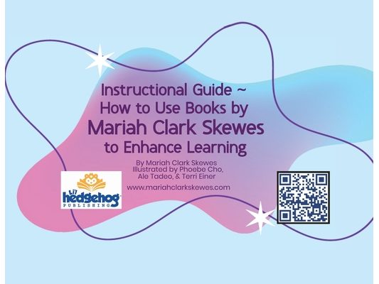 Instructional Guide - How to Use Books by Mariah Clark Skewes to Enhance Learning