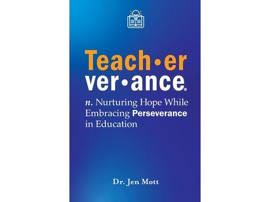 Teacherverance: Nurturing Hope While Embracing Perseverance in Education