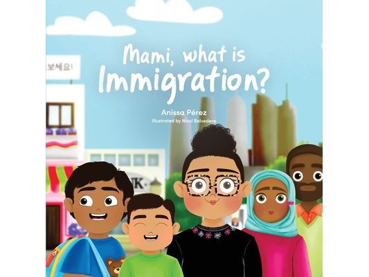 Mami, What is Immigration?