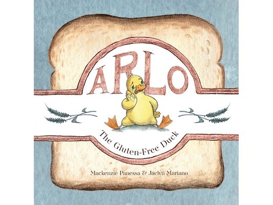 Arlo - The Gluten-Free Duck: A Heartwarming Story About Food Sensitivities and Finding Alternatives