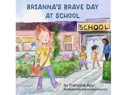 Brianna's Brave Day at School