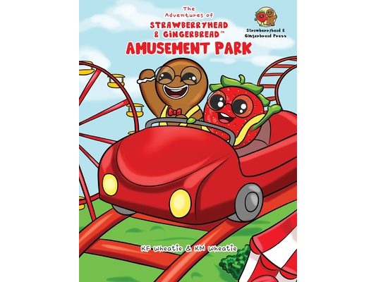 The Adventures of Strawberryhead & Gingerbread(TM)-Amusement Park: A siblings' adventure tale highlighting themes of friendship, inclusivity, and the