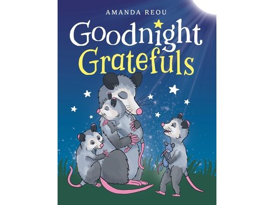 Goodnight Gratefuls: A Children's Bedtime Book for Kids Age 3-7 About Love and Appreciation