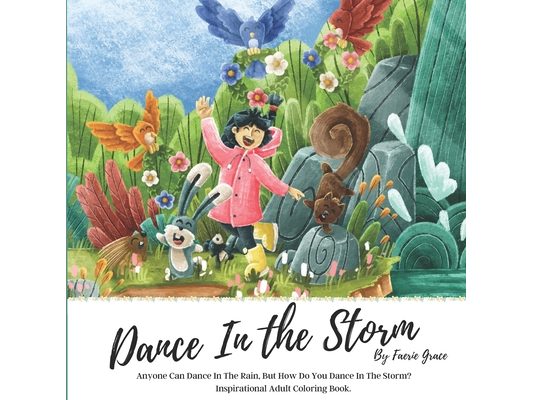 Dance in the Storm: Anyone Can Dance in the Rain, but How Do You Dance in the Storm?