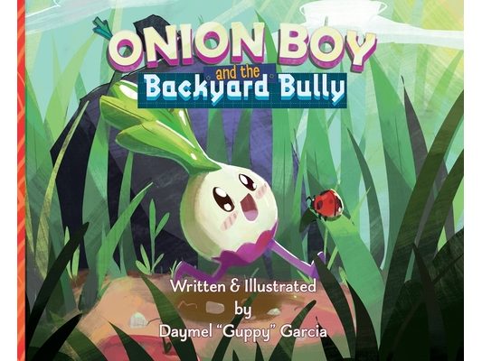 Onion Boy and the Backyard Bully: A Vibrant Adventure of Empathy and Friendship