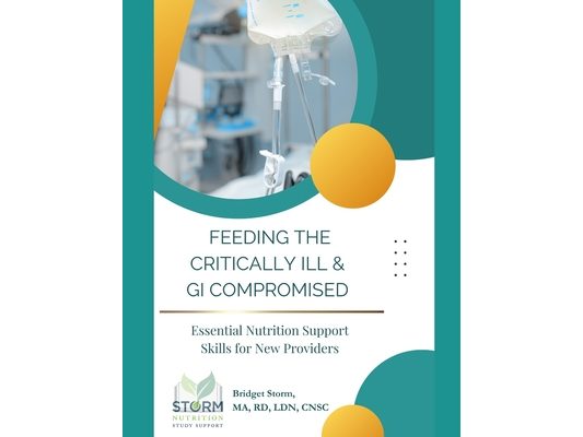 Feeding the Critically Ill & GI Compromised: Essential Nutrition Support Skills for New Providers