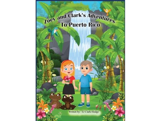 Zoey and Clark's Adventures To Puerto Rico