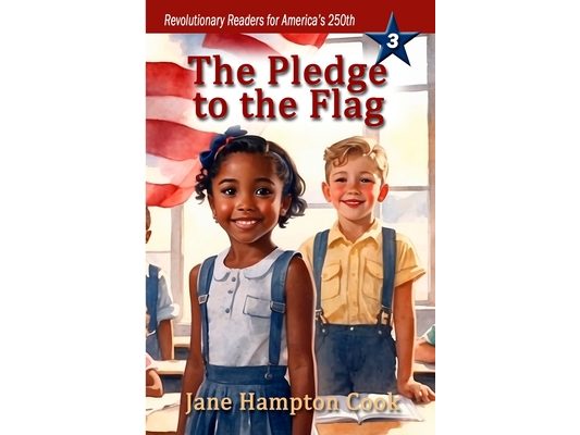 The Pledge to the Flag: Revolutionary Readers for America's 250th Level 3