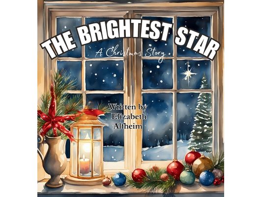 The Brightest Star: A Christmas Story