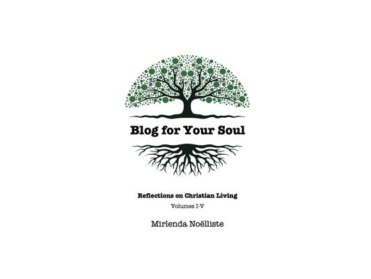 Blog for Your Soul: Reflections on Christian Living (Volumes 1-5)