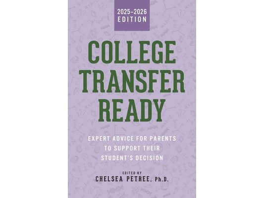 College Transfer Ready: Expert Advice for Parents to Support their Student's Decision