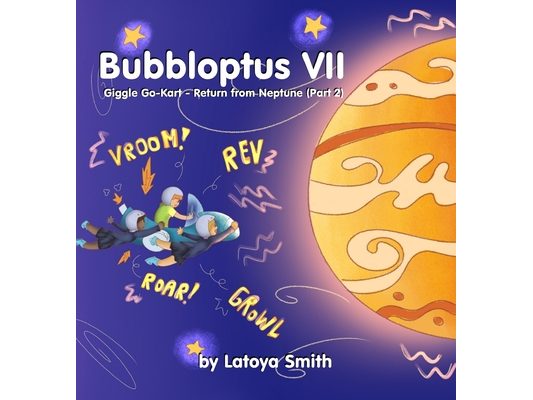 Bubbloptus VII: Giggle Go-Kart - Return from Neptune (Part 2)