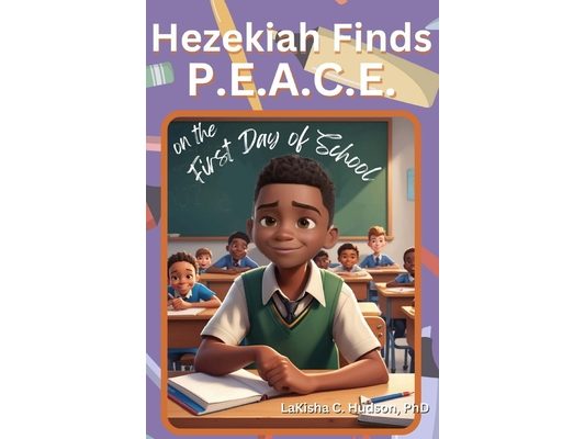 Hezekiah Finds P.E.A.C.E.: On the First Day of School