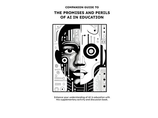Companion Guide to The Promises and Perils of AI in Education: Ethics and Equity Have Entered The Chat