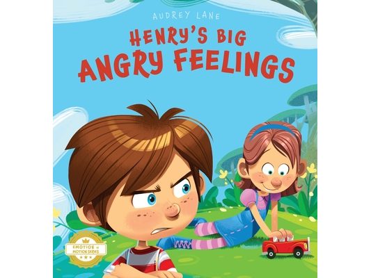 Henry's Big Angry Feelings: Social Emotional Book To Help Kids With Anger Management, Self-Regulation, and Emotional Intelligence (Feelings & Emotions